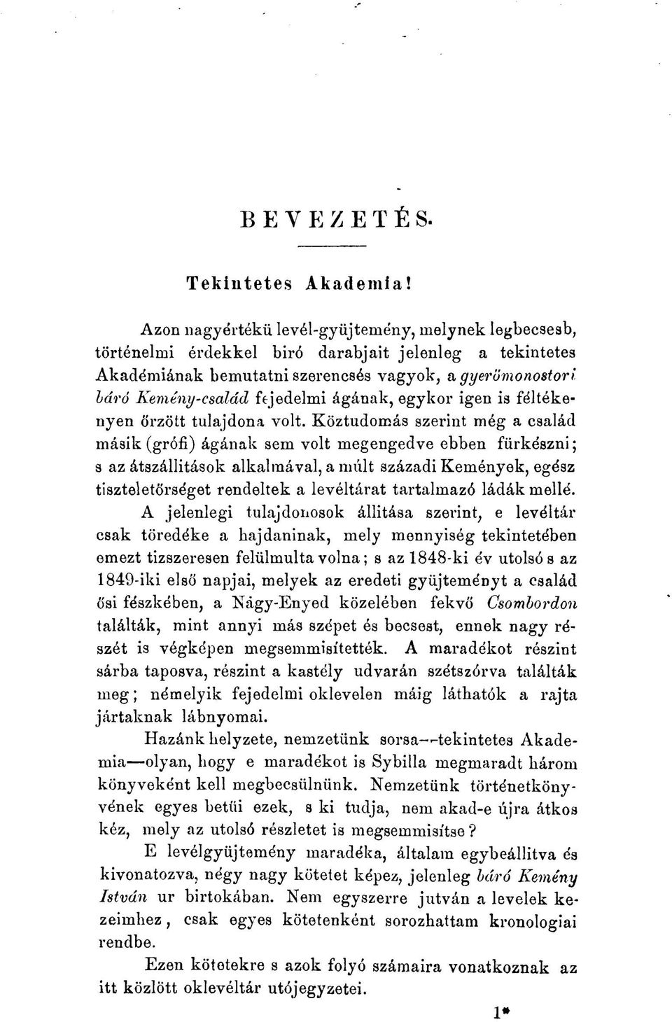 ágának, egykor igen is féltékenyen őrzött tulajdona volt.