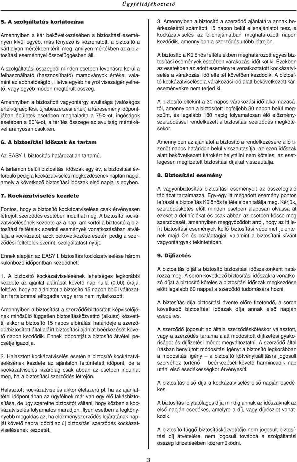 biztosítási eseménnyel összefüggésben áll.