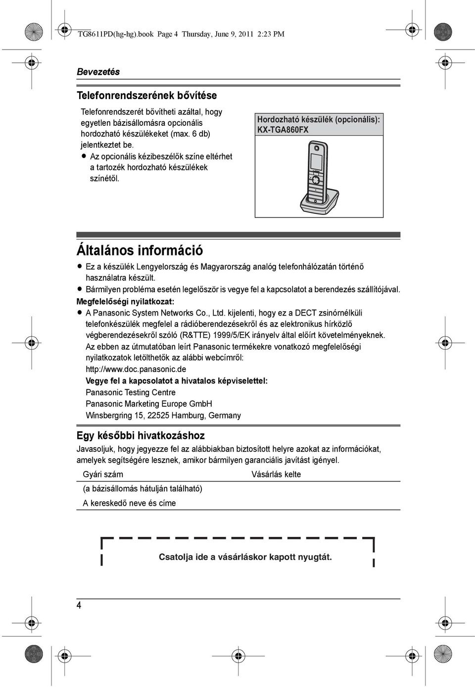 6 db) jelentkeztet be. L Az opcionális kézibeszélők színe eltérhet a tartozék hordozható készülékek színétől.