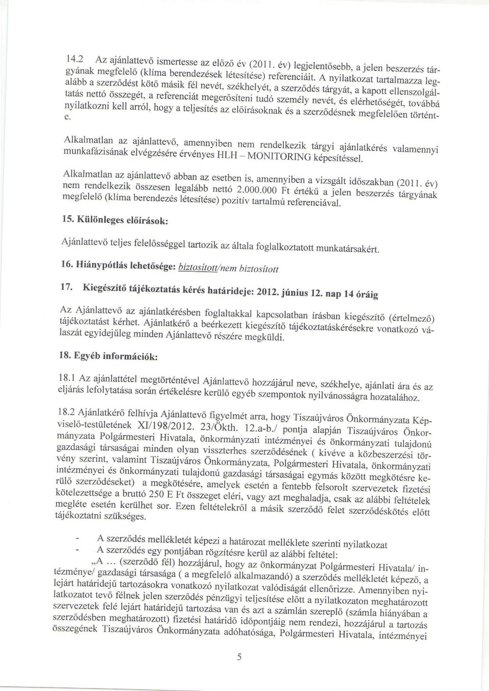 sszegdt, " kapott a referenci6t ellenszolgr'_ meger6siteniij6,r"ery nev6t, nyilatkozni ds kell el6rhet6s6g6t, an6l, hogy a teljesitdj tov:ibb6 az eloirasoknak is a szerr6ddsnek megfelel6en t6rtdnt_