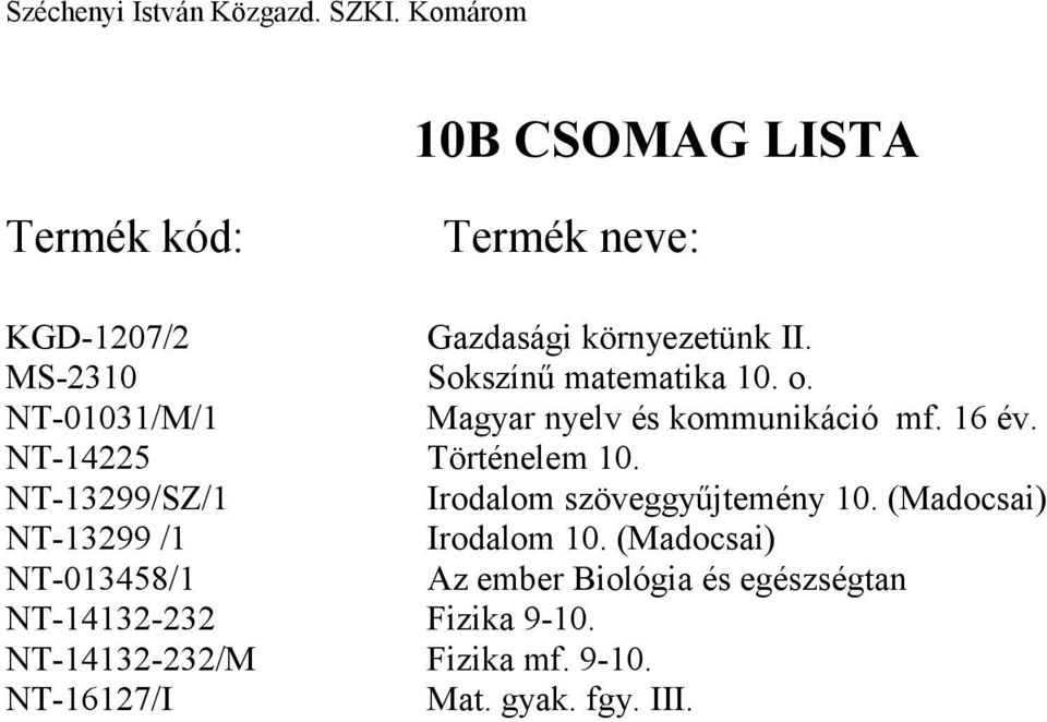 NT-13299/SZ/1 Irodalom szöveggyűjtemény 10. (Madocsai) NT-13299 /1 Irodalom 10.