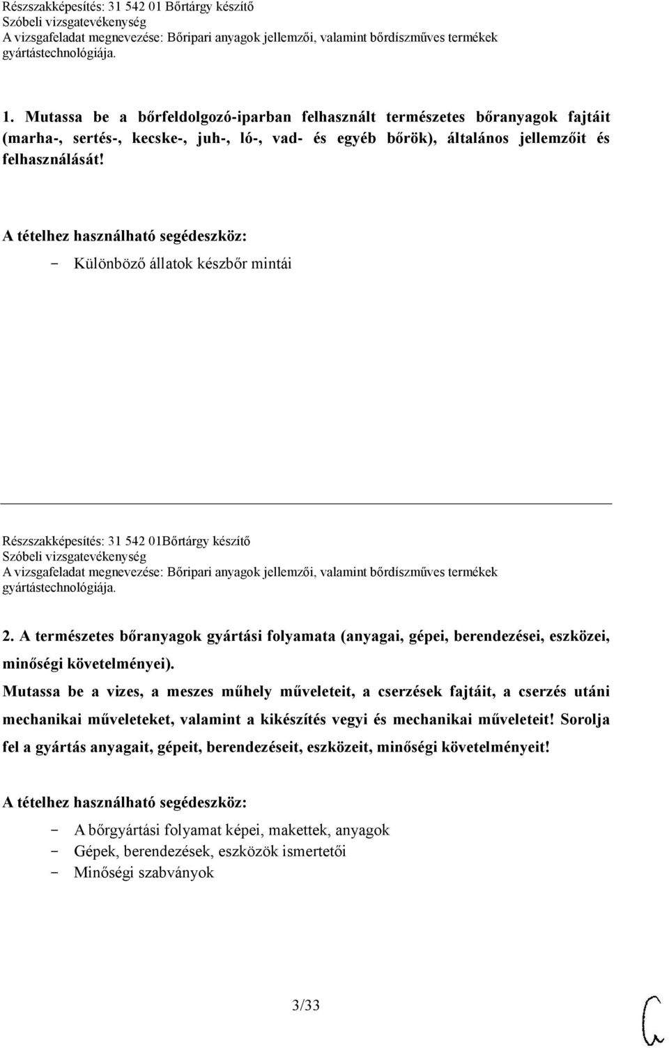 A természetes bőranyagok gyártási folyamata (anyagai, gépei, berendezései, eszközei, minőségi követelményei).