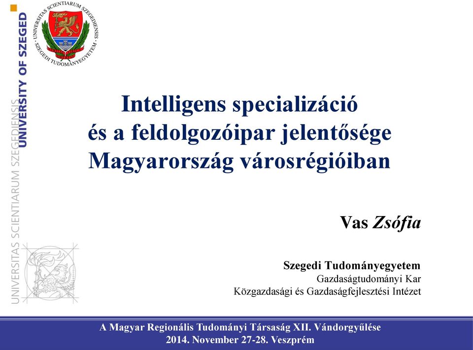 Gazdaságtudományi Kar Közgazdasági és Gazdaságfejlesztési Intézet A