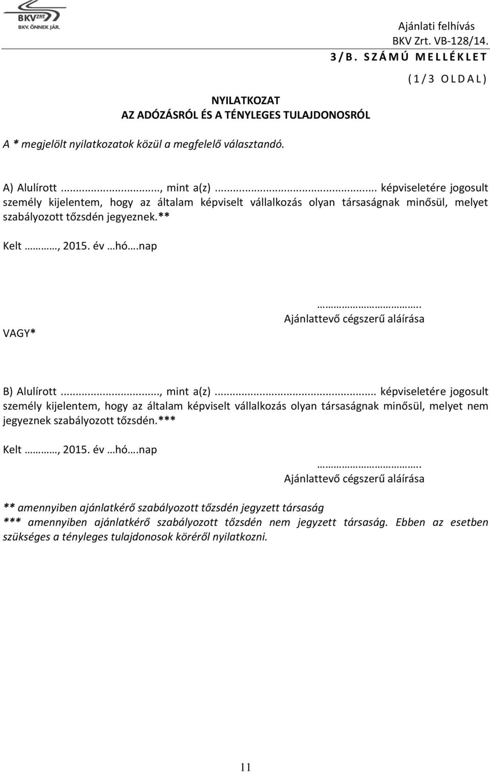 . Ajánlattevő cégszerű aláírása B) Alulírott..., mint a(z).