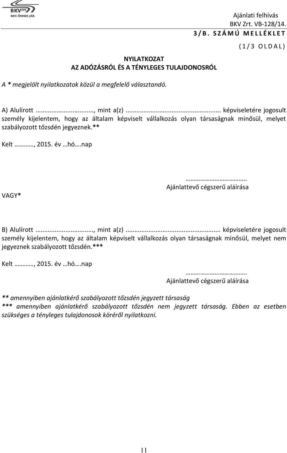 . Ajánlattevő cégszerű aláírása B) Alulírott..., mint a(z).