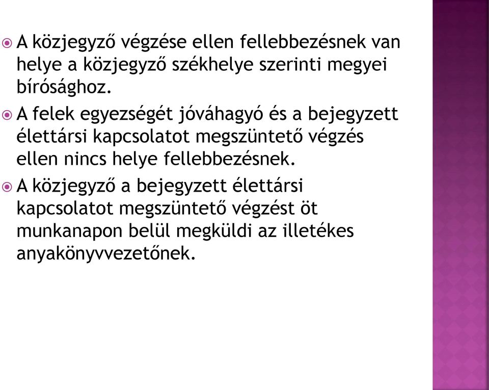 A felek egyezségét jóváhagyó és a bejegyzett élettársi kapcsolatot megszüntető végzés