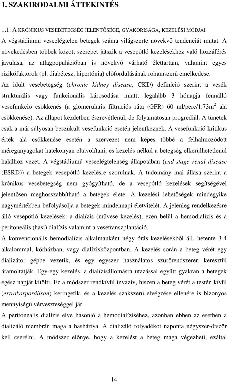 diabétesz, hipertónia) előfordulásának rohamszerű emelkedése.