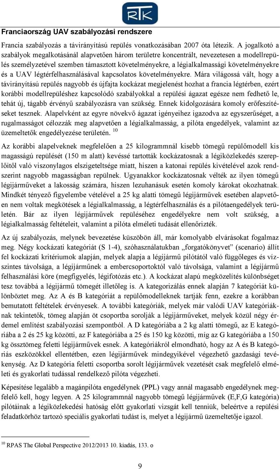 UAV légtérfelhasználásával kapcsolatos követelményekre.