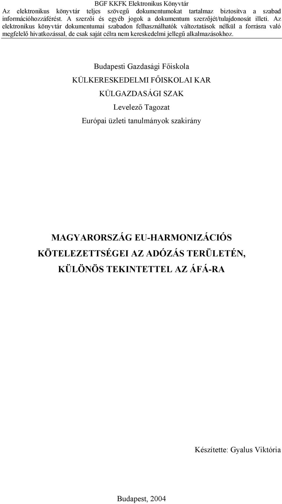 szakirány MAGYARORSZÁG EU-HARMONIZÁCIÓS KÖTELEZETTSÉGEI AZ ADÓZÁS