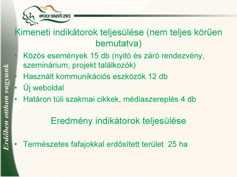 kommunikációs eszközök 12 db Új weboldal Határon túli szakmai cikkek,