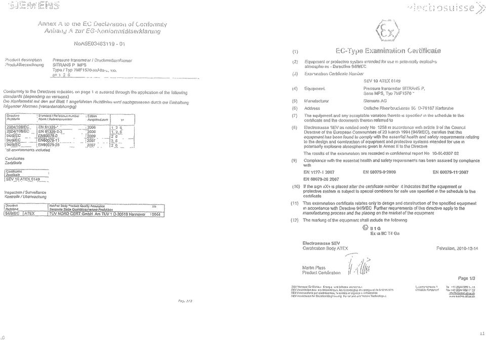 O-xxA0a-^, xxx a= 1 2 6 uoriíormity to the Directtves indtcalec on page 1 is aasured through the applicaíion of the follovving slandards (dependmg on vemiops] Oie Konformitbt mii den anf Blatt 1