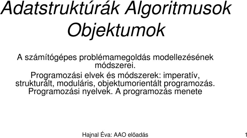 Programozási elvek és módszerek: imperatív, strukturált,