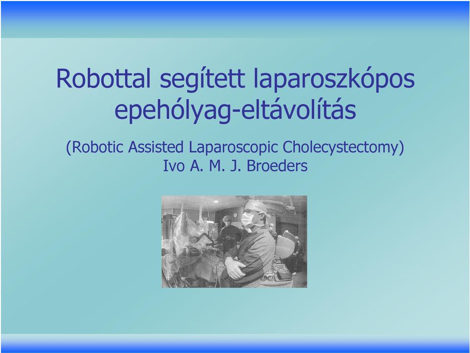 epehólyag-eltávolítás (Robotic