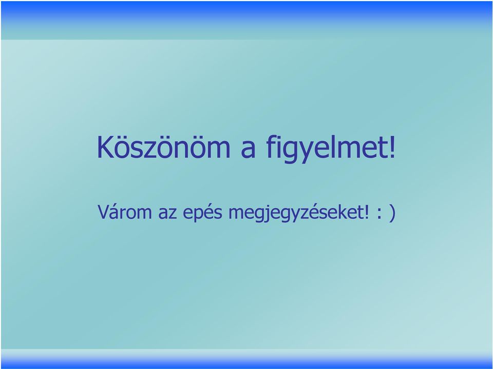 Várom az epés