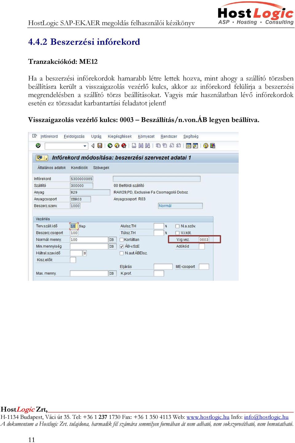 beszerzési megrendelésben a szállító törzs beállításokat.