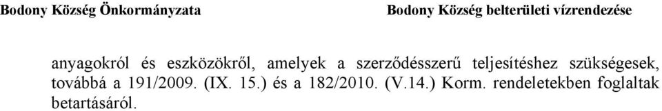 továbbá a 191/2009. (IX. 15.) és a 182/2010.