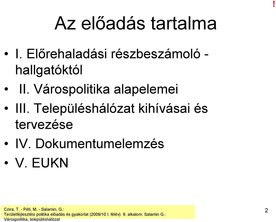 II. Várospolitika alapelemei III.