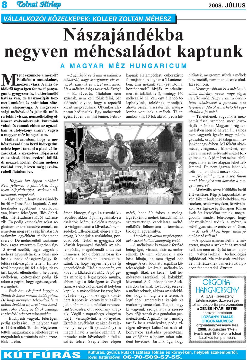 A magyarországi méhészkedés jelentõs múltra tekint vissza, nemzetközileg elismert szakembereink, kutatóink voltak és vannak ebben az ágazatban. A folyékony arany, vagyis a magyar méz hungaricum.