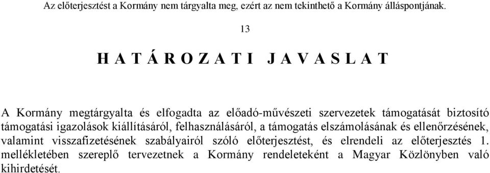 elszámolásának és ellenőrzésének, valamint visszafizetésének szabályairól szóló előterjesztést, és