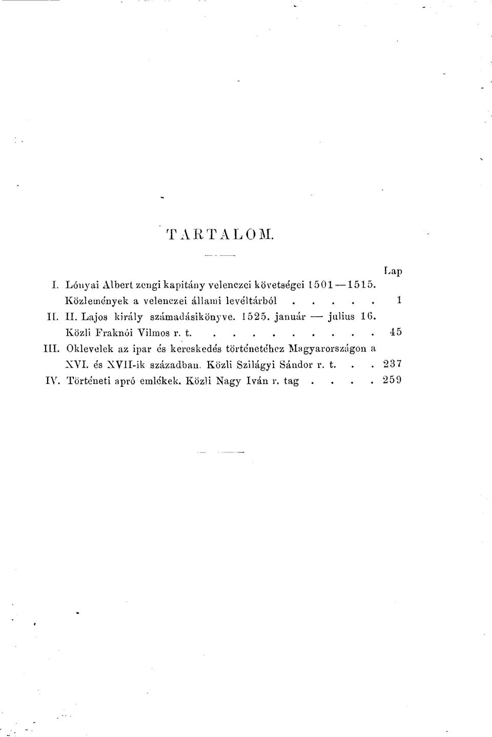 január julius 16. Közli Fraknói Vilmos r. t. 15 III.