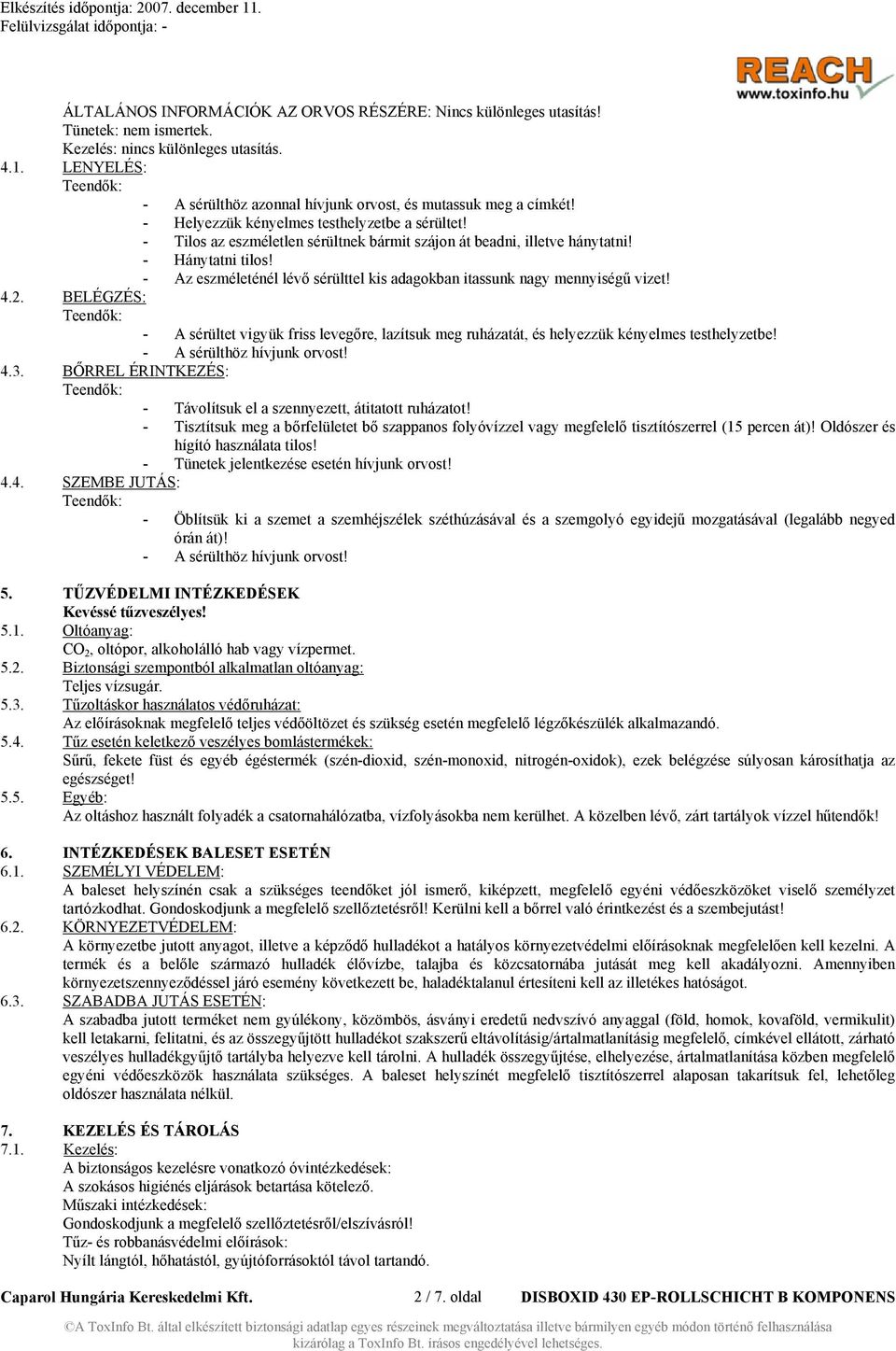 - Hánytatni tilos! - Az eszméleténél lévő sérülttel kis adagokban itassunk nagy mennyiségű vizet! 4.2.