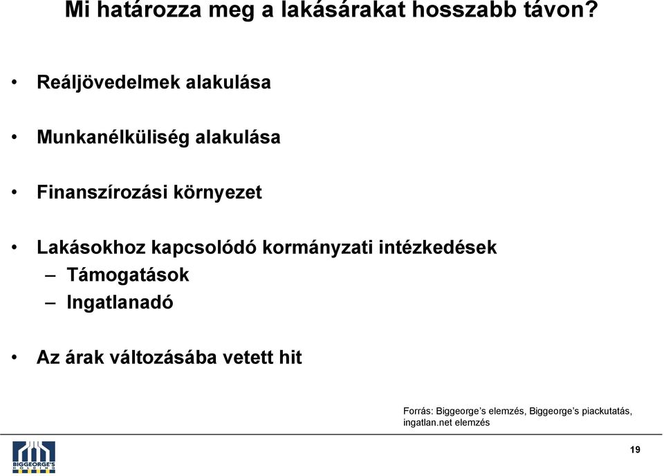 Lakásokhoz kapcsolódó kormányzati intézkedések Támogatások Ingatlanadó Az