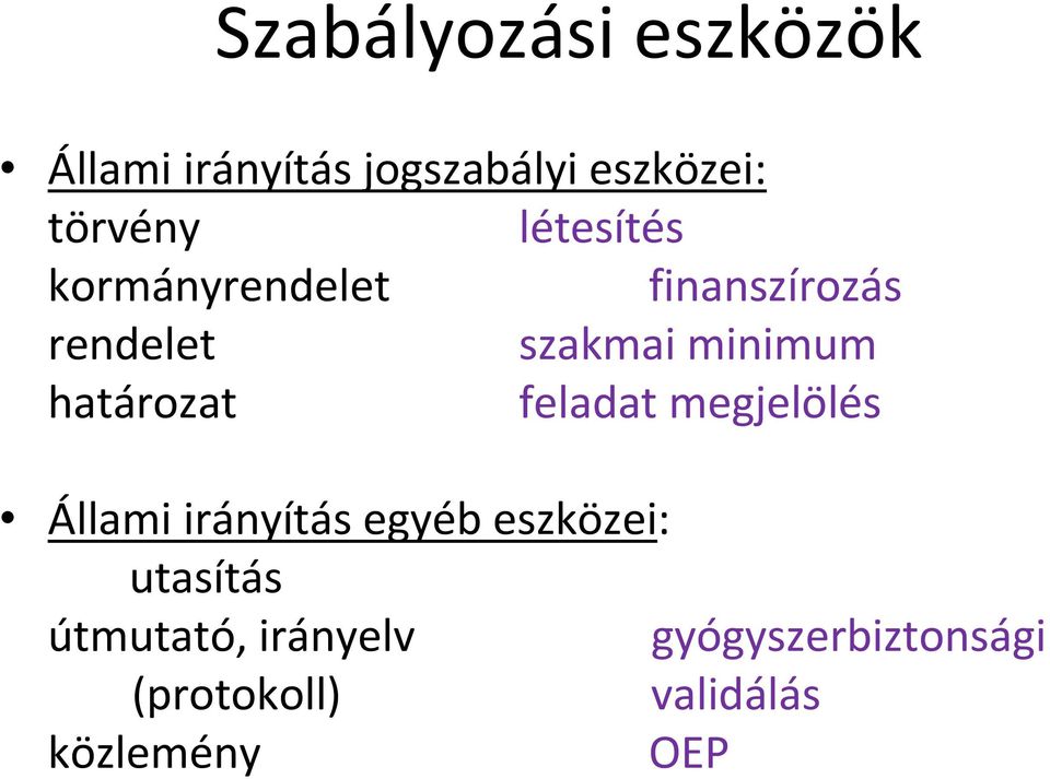 határozat feladat megjelölés Állami irányítás egyéb eszközei: