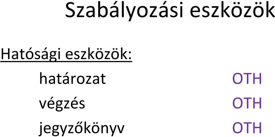 eszközök: határozat