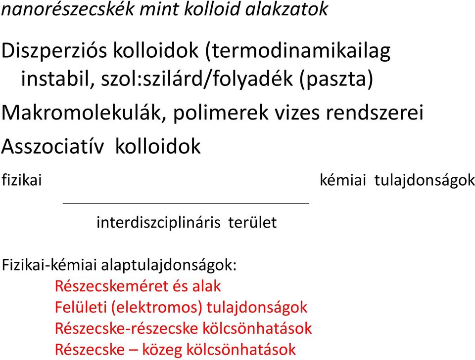 fizikai kémiai tulajdonságok interdiszciplináris terület Fizikaikémiai alaptulajdonságok: