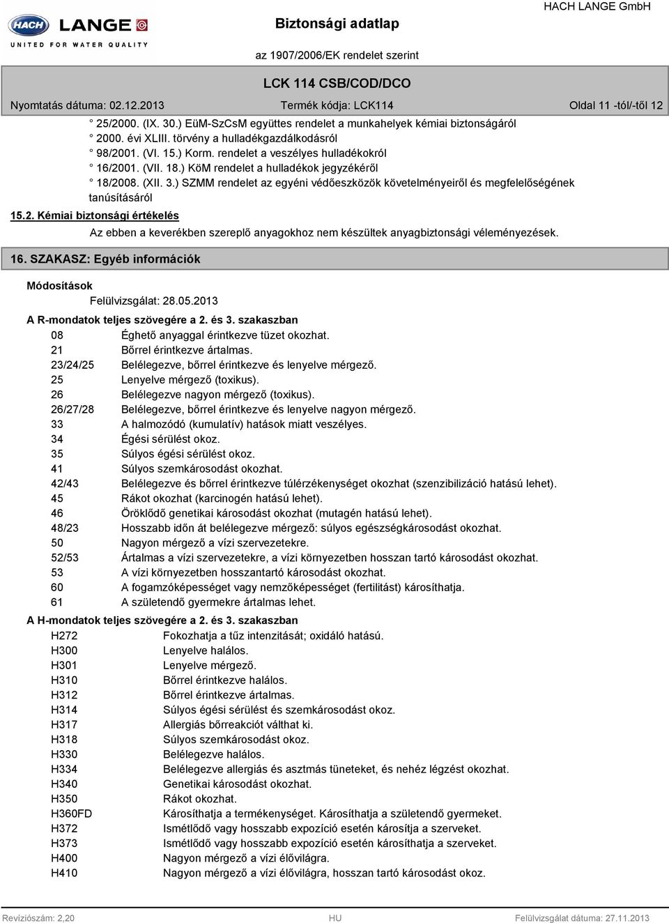 ) SZMM rendelet az egyéni védőeszközök követelményeiről és megfelelőségének tanúsításáról 15.2.