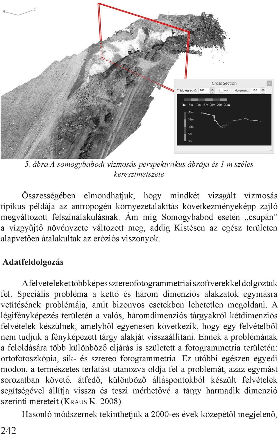 következményeképp zajló megváltozott felszínalakulásnak.