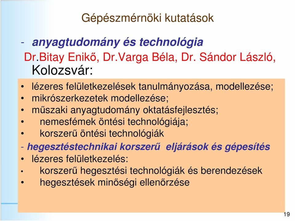 műszaki anyagtudomány oktatásfejlesztés; nemesfémek öntési technológiája; korszerű öntési technológiák -