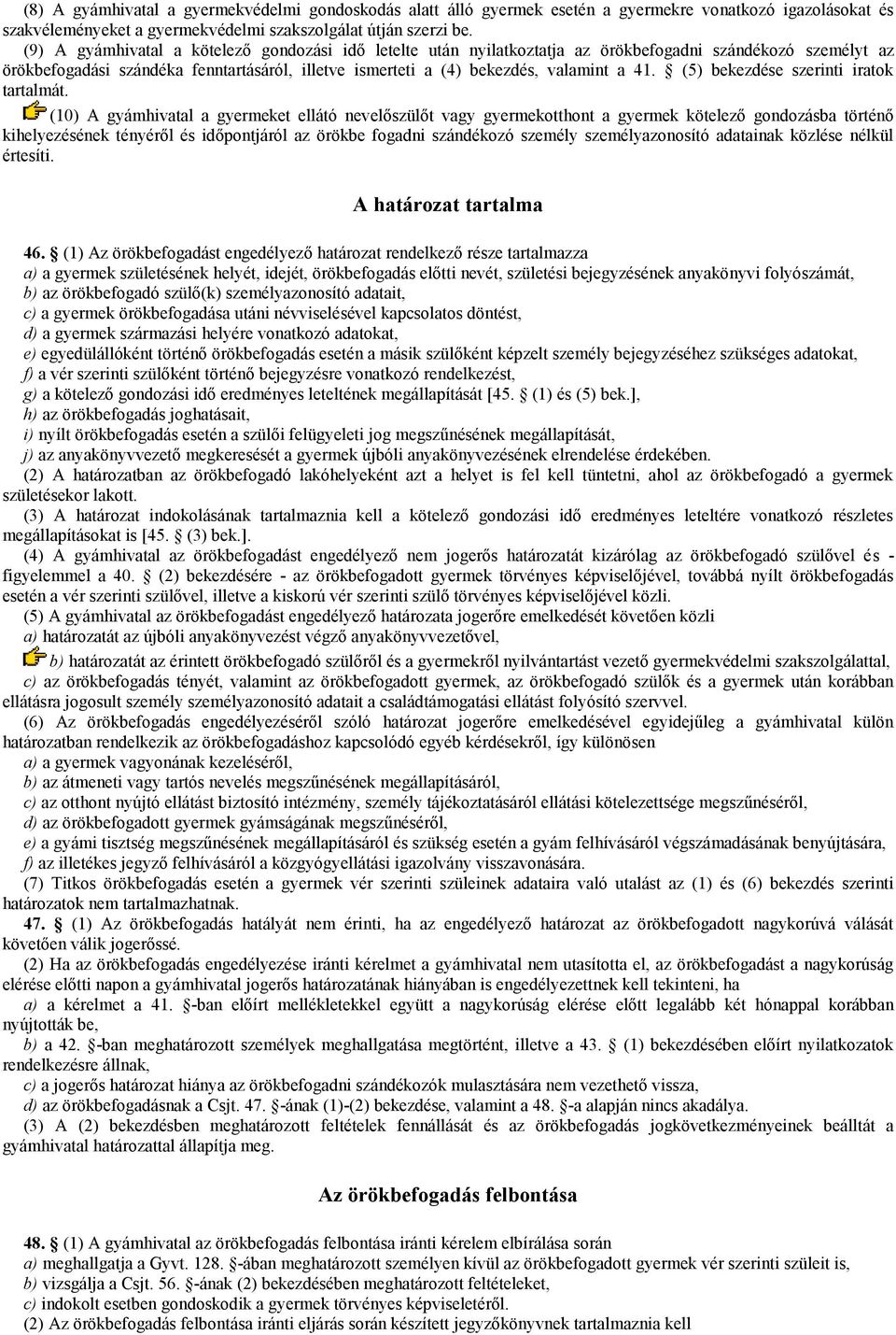 (5) bekezdése szerinti iratok tartalmát.