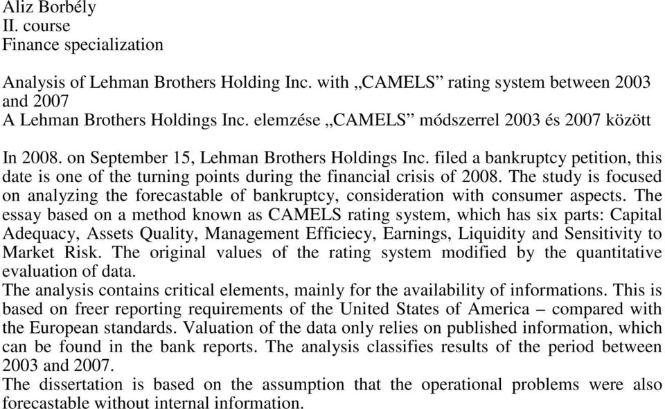 filed a bankruptcy petition, this date is one of the turning points during the financial crisis of 2008.