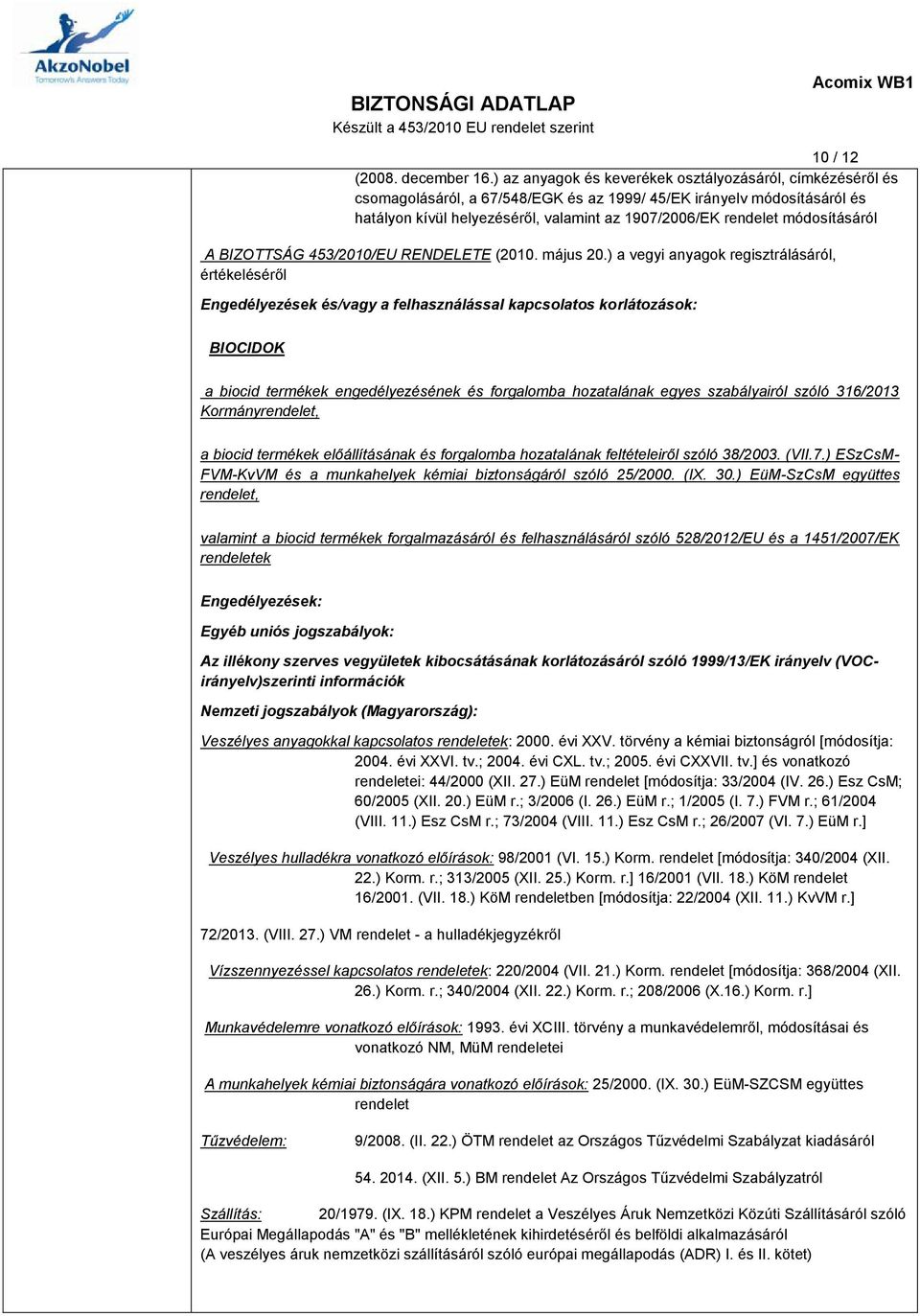 módosításáról A BIZOTTSÁG 453/2010/EU RENDELETE (2010. május 20.