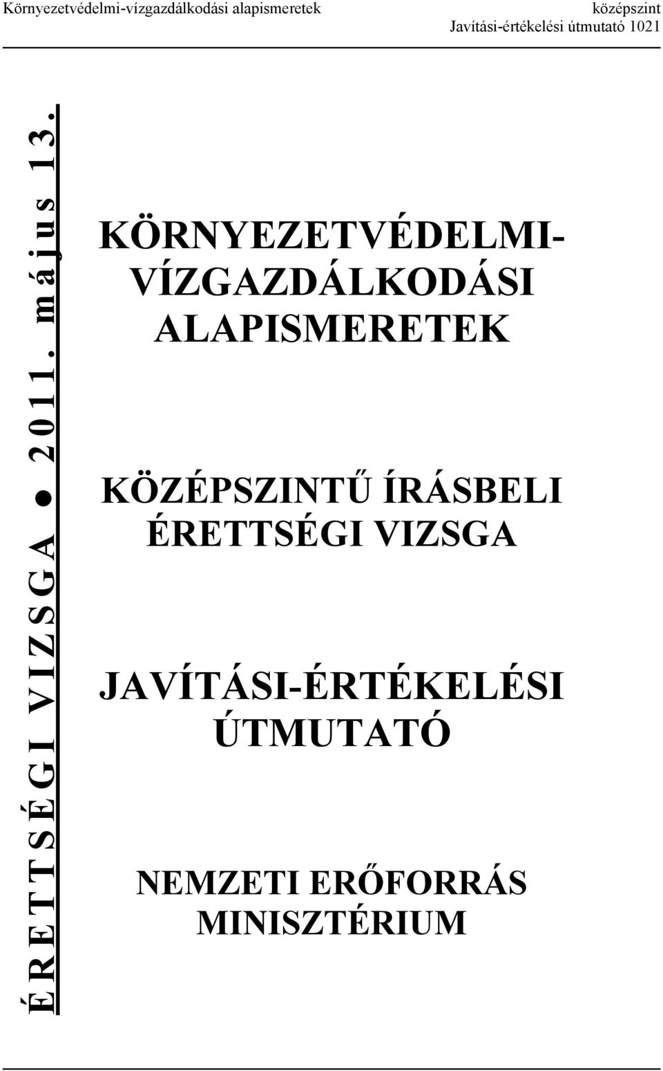 KÖRNYEZETVÉDELMI- VÍZGAZDÁLKODÁSI ALAPISMERETEK KÖZÉPSZINTŰ