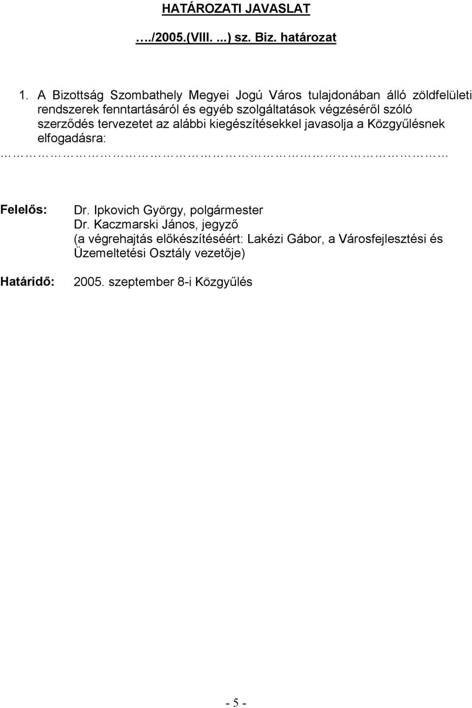 A Bizottság Szombathely Megyei Jogú Város