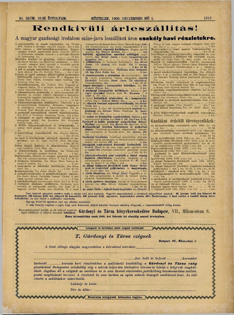 Számos a szövegbe nyomott ábrával. Ára 4 kor. 252 fametszvénynyel. Ára diszes vászonkötésben 8 kor.