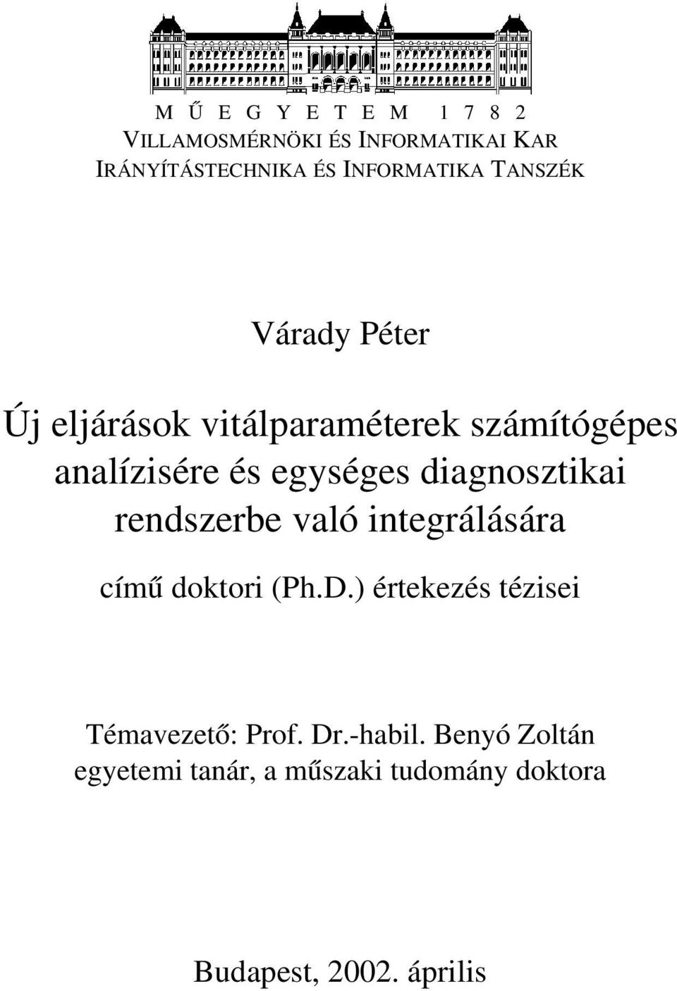 egységes diagnosztikai rendszerbe való integrálására címû doktori (Ph.D.