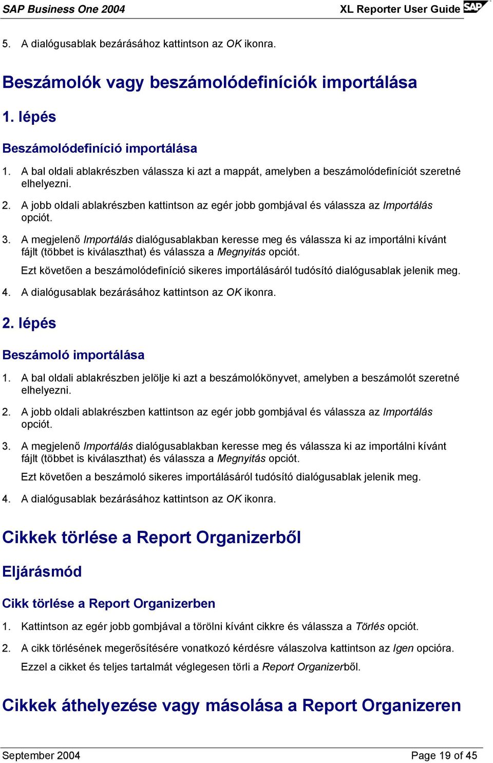 A jobb oldali ablakrészben kattintson az egér jobb gombjával és válassza az Importálás opciót. 3.