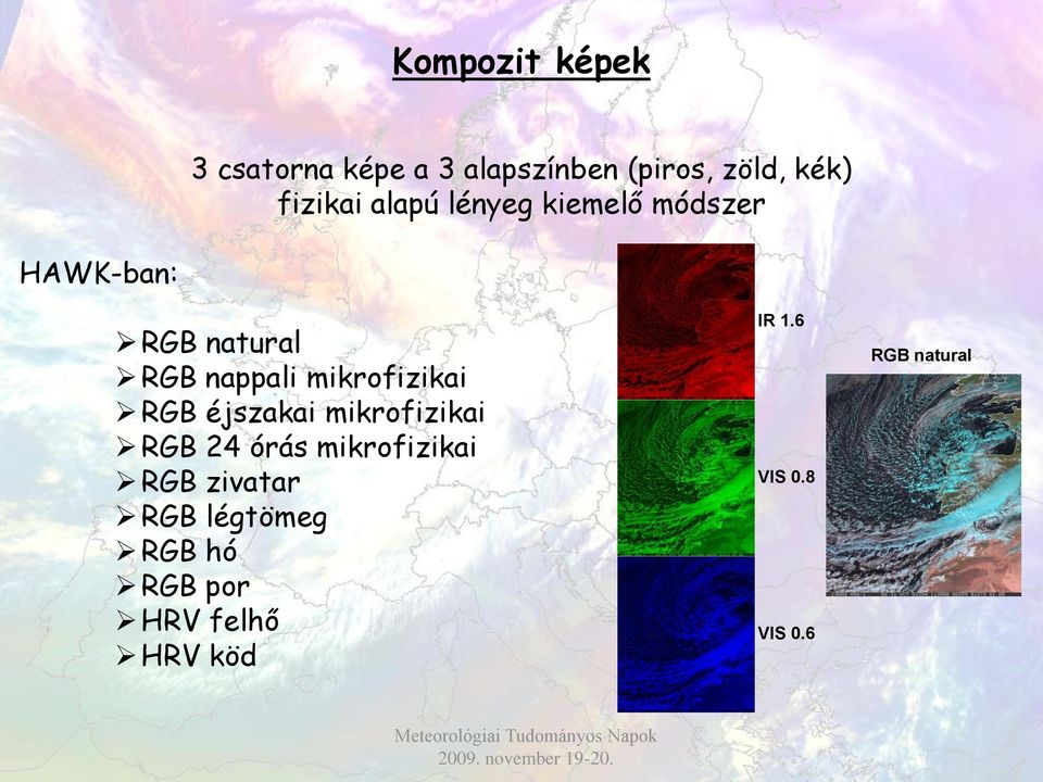 mikrofizikai RGB 24 órás mikrofizikai RGB zivatar RGB légtömeg RGB hó RGB por HRV felhő