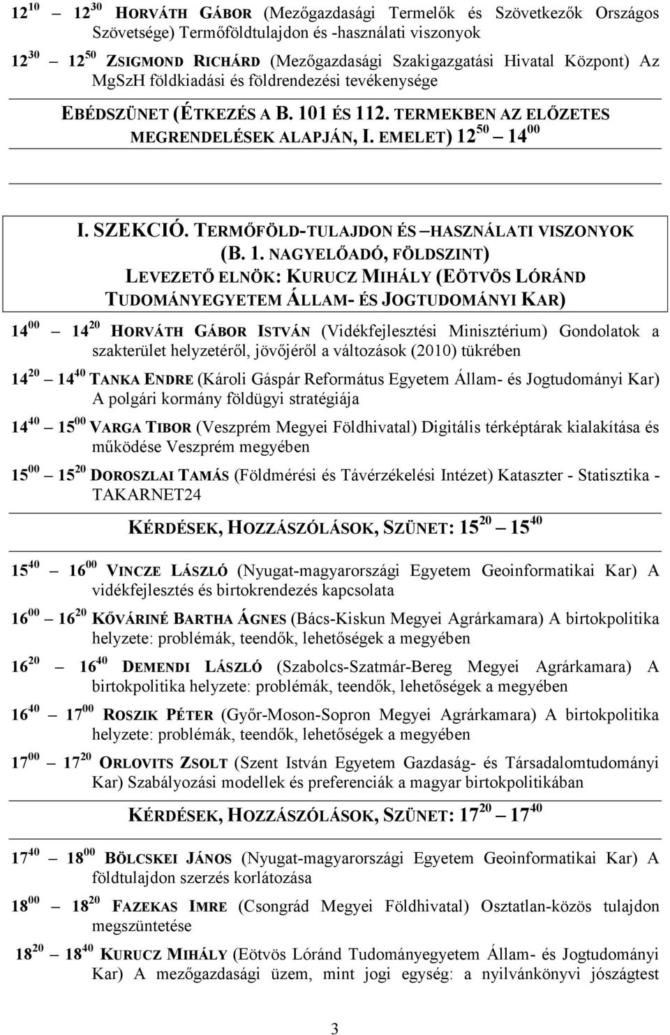 TERMŐFÖLD-TULAJDON ÉS HASZNÁLATI VISZONYOK (B. 1.