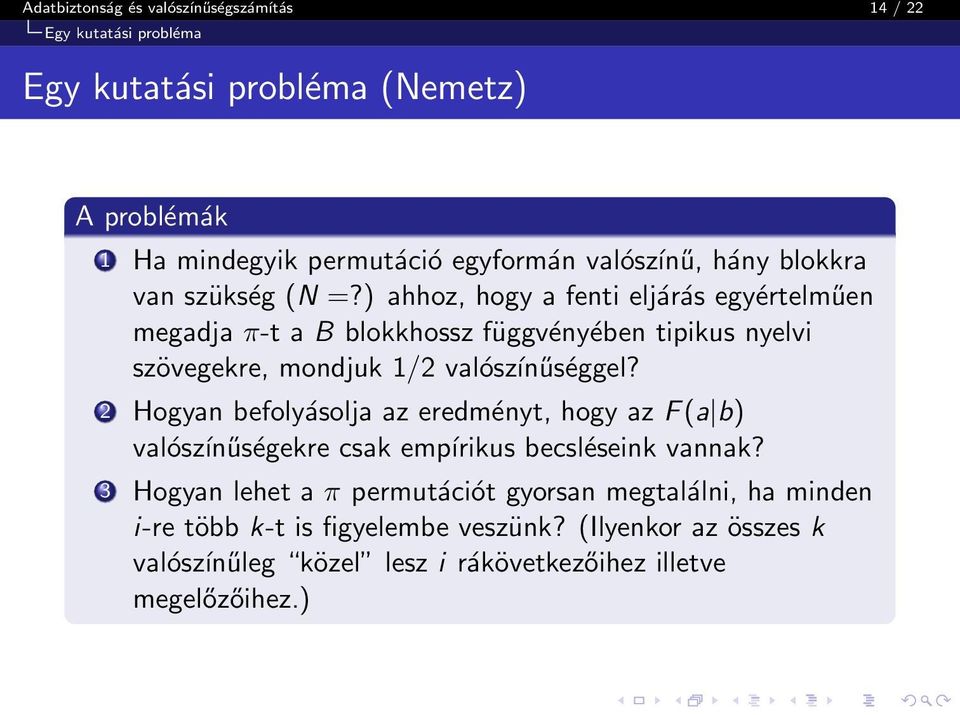 ) ahhoz, hogy a fenti eljárás egyértelműen megadja π-t a B blokkhossz függvényében tipikus nyelvi szövegekre, mondjuk 1/2 valószínűséggel?