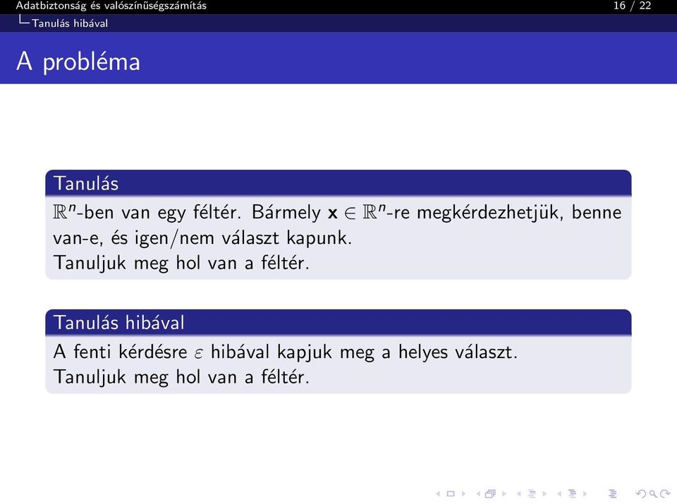 Bármely x R n -re megkérdezhetjük, benne van-e, és igen/nem választ kapunk.