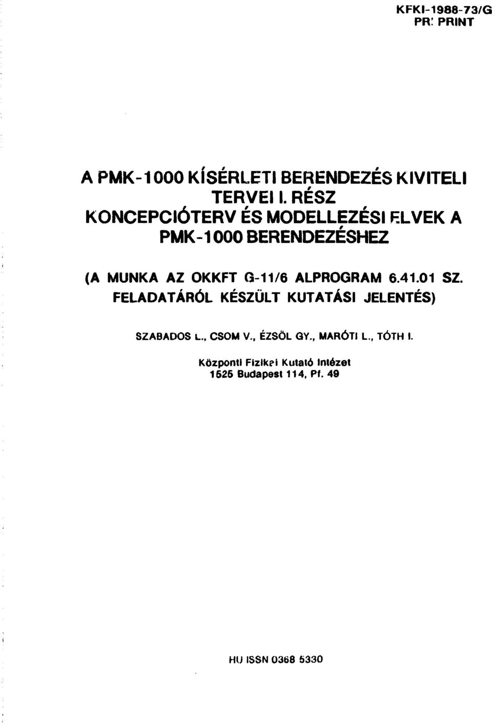 G-11/6 ALPROGRAM 6.41.01 SZ. FELADATÁRÓL KÉSZÜLT KUTATÁSI JELENTÉS) SZABADOS L., CSŐM V.