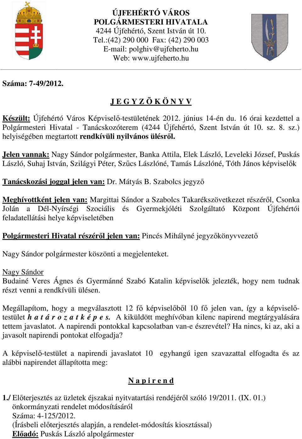 8. sz.) helyiségében megtartott rendkívüli nyilvános ülésről.