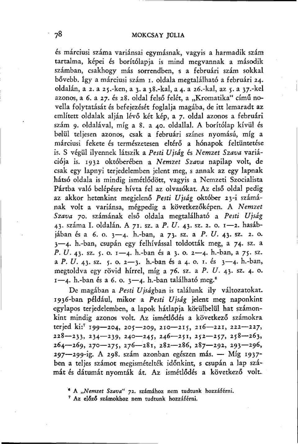 oldal felső felét, a Kromatika" című novella folytatását és befejezését foglalja magába, de itt lemaradt az említett oldalak alján lévő két kép, a 7. oldal azonos a februári szám 9.