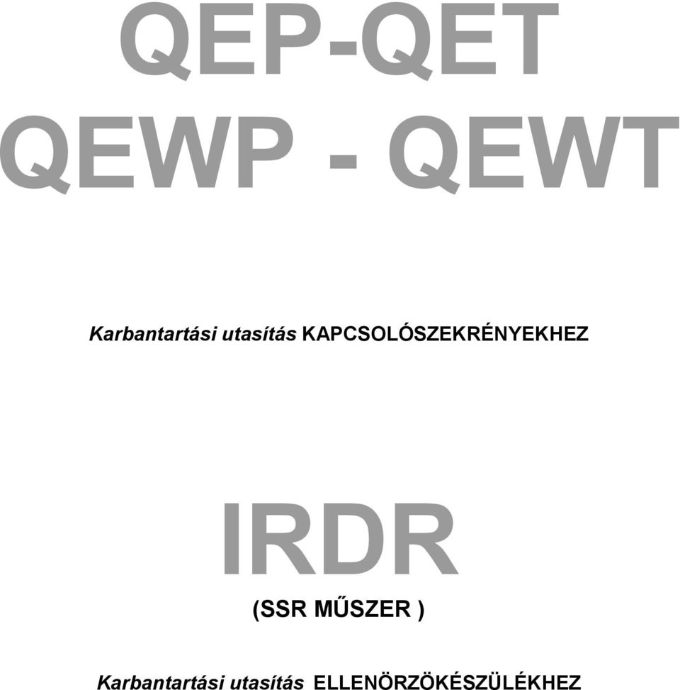 KAPCSOLÓSZEKRÉNYEKHEZ IRDR (SSR