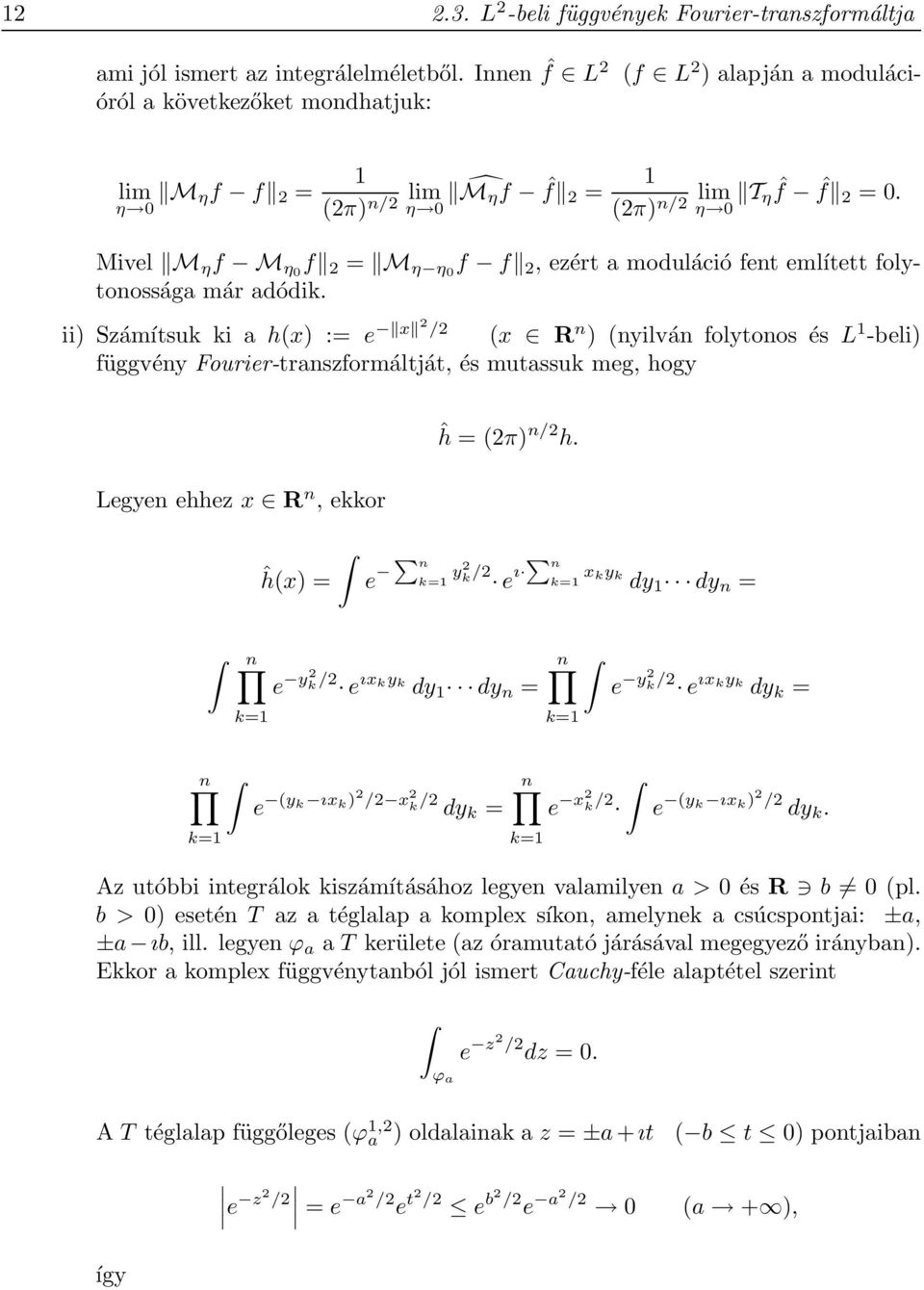 η Mivel M η f M η f 2 = M η η f f 2, ezért a moduláció fent említett folytonossága már adódik.