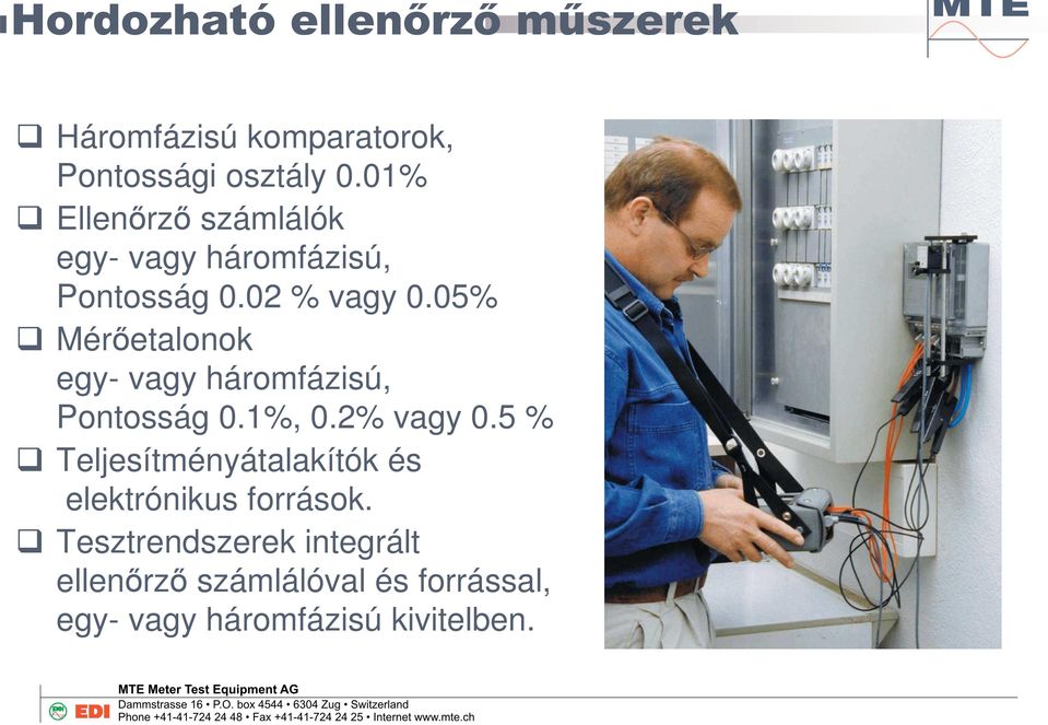 05% Méretalonok egy- vagy háromfázisú, Pontosság 0.1%, 0.2% vagy 0.